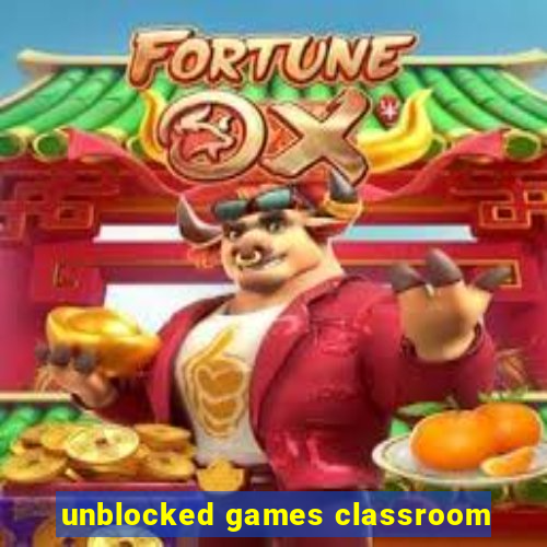 unblocked games classroom